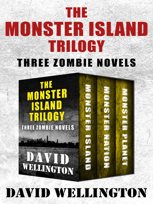 Title details for The Monster Island Trilogy by David Wellington - Available